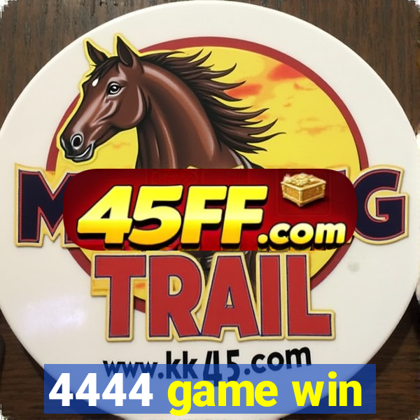4444 game win